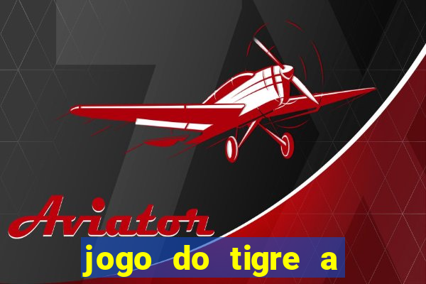 jogo do tigre a partir de 1 real
